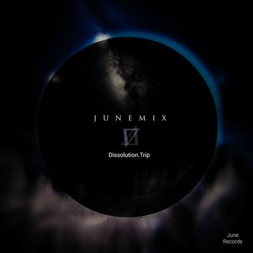 Junemix-Dissolution.Trip