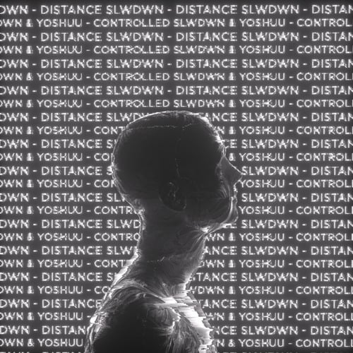 Slwdwn, YOSHUU-Distance / Controlled