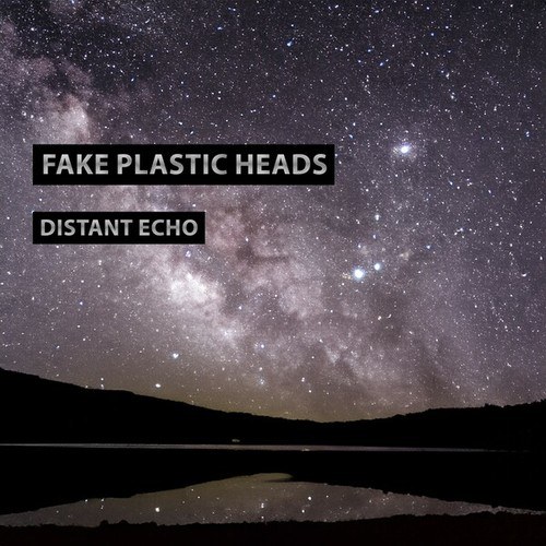 Fake Plastic Heads-Distant Echo