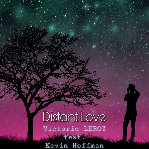 Victoric Leroy, Kevin Hoffman-Distant Love