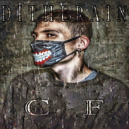CF-Ditherain (Hardstyle and Rave Rave Style)