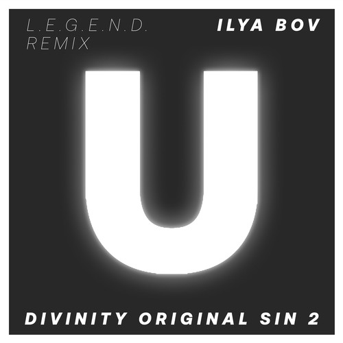 Ilya Bov-Divinity Original Sin 2 (L.E.G.E.N.D. Remix)