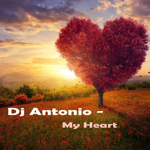 DJ Antonio-DJ Antonio - My Heart