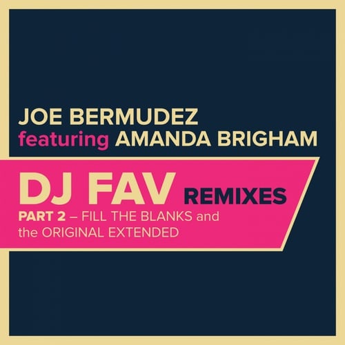 Joe Bermudez, Amanda Brigham, Fill The Blanks-DJ Fav: Remixes, Pt. 2