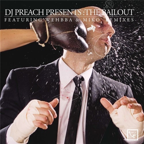 DJ Preach, Wehbba, Miko-DJ Preach presents: The Bailout