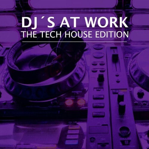Various Artists-DJ's At Work - The Tech House Edition