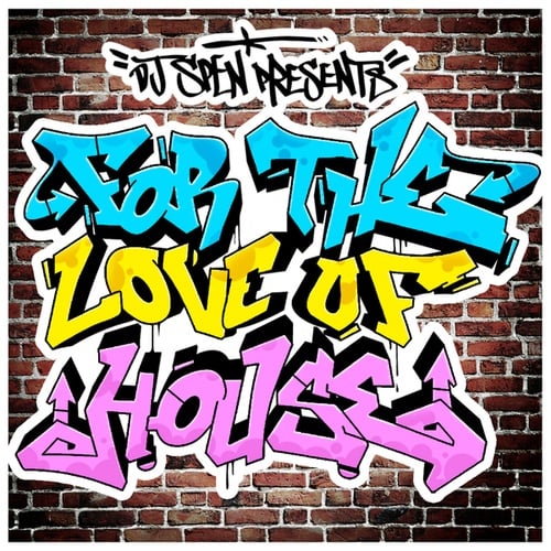 DJ Spen presents For The Love Of House