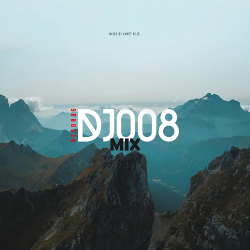 Ahmet Kilic-DJ008 Mix