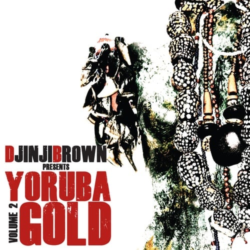 Djinji Brown, Boddhi Satva, Nadirah Shakoor, Teresa Jenee’, Nomumbah, Santos, Suntzu Sound, 1Luv, Mellow Madness, Jimmy Abney, Osunlade, Blackman, Frankie Feliciano, Karizma, Afefe Iku, Martin Iveson, Slope-Djinji Brown presents Yoruba Gold Volume 2