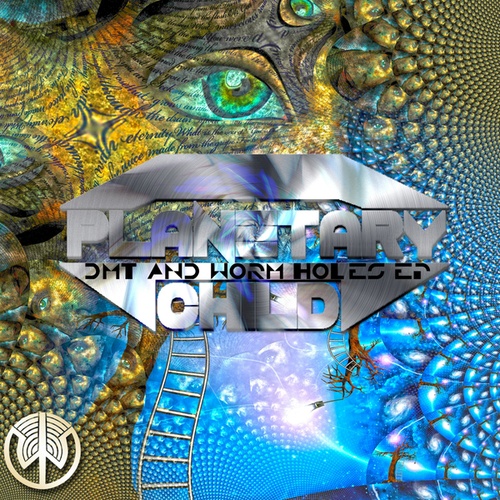 Planetary Child-DMT and Worm Holes EP