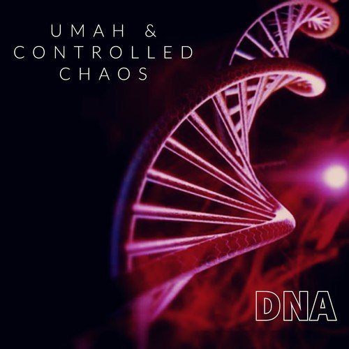 Umah, Controlled Chaos-DNA
