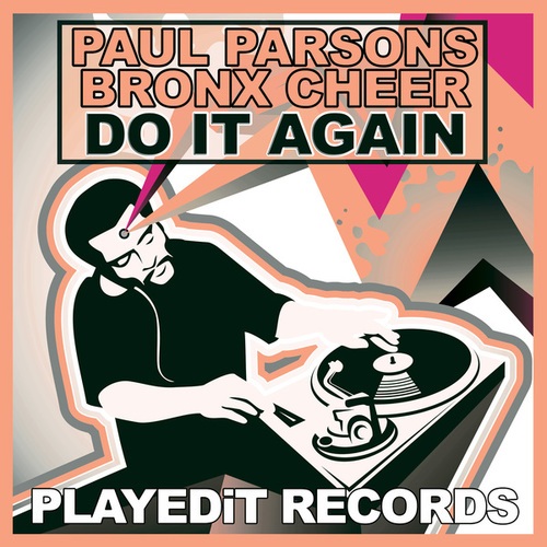 Paul Parsons, Bronx Cheer-Do It Again