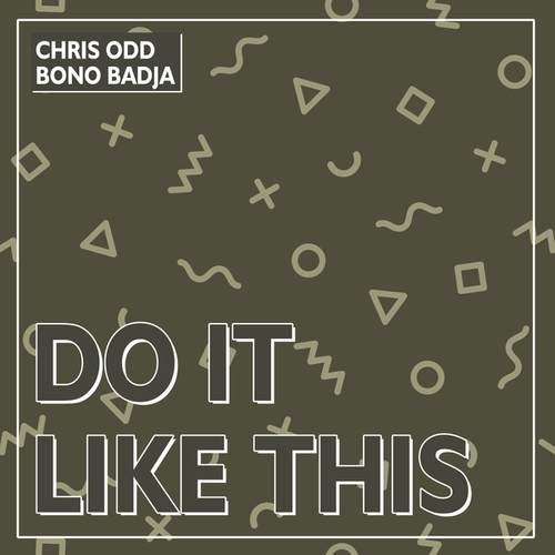 Chris Odd, Bono Badja-Do it like this