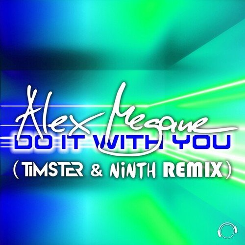 Alex Megane, Timster, Ninth-Do It With You (Timster & Ninth Remix)