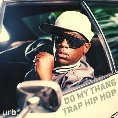 James Bernard II Robinson, Mone Sunni, Lorenzo Johnson, Von Vargas, Desmond Copeland-Do My Thang - Trap Hip Hop