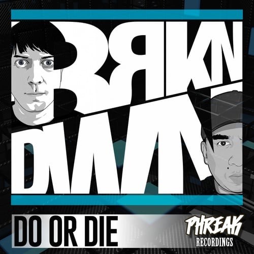 BRKN DWN-Do Or Die
