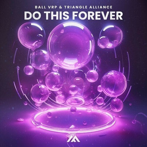 Ball VRP, Triangle Alliance-Do This Forever
