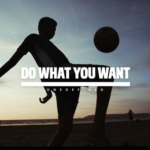 ONEDEFINED-Do What You Want