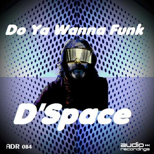 D'Space-Do Ya Wanna Funk