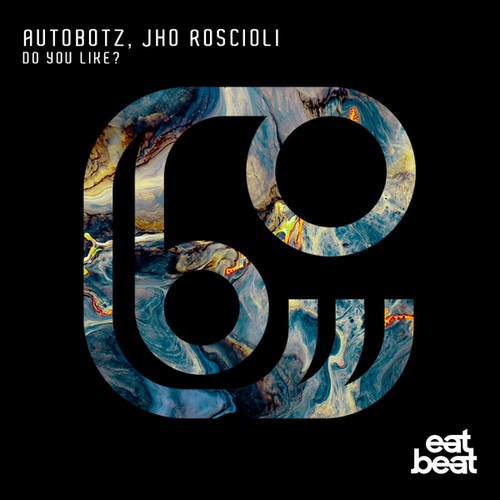 Autobotz, Jho Roscioli-Do You Like