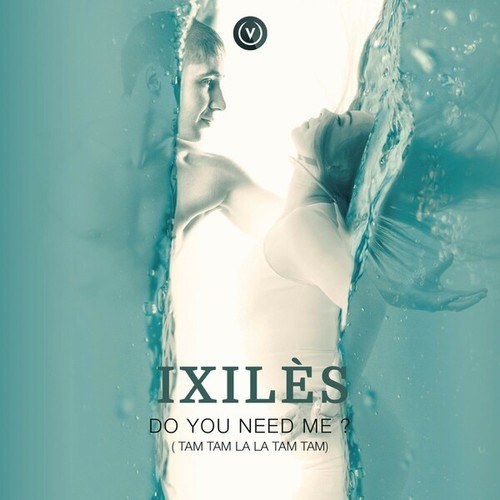 Ixilès-Do You Need Me