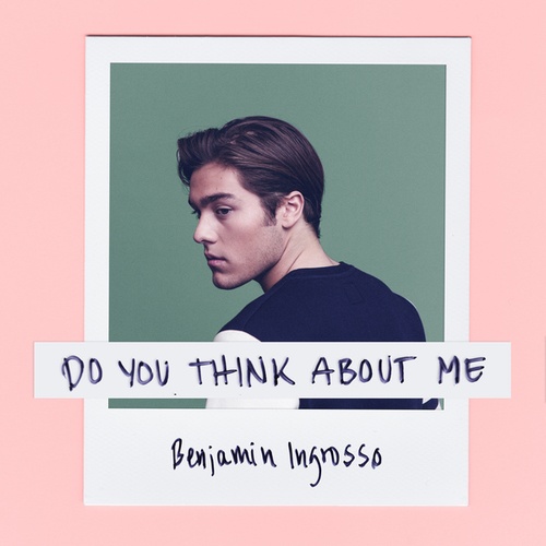 Benjamin Ingrosso-Do You Think About Me