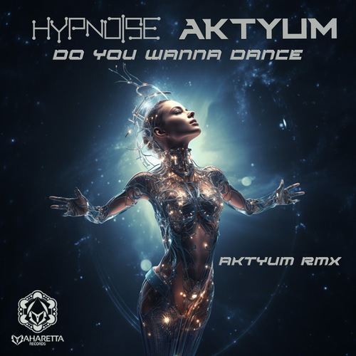 Hypnoise & Aktyum-Do You Wanna Dance
