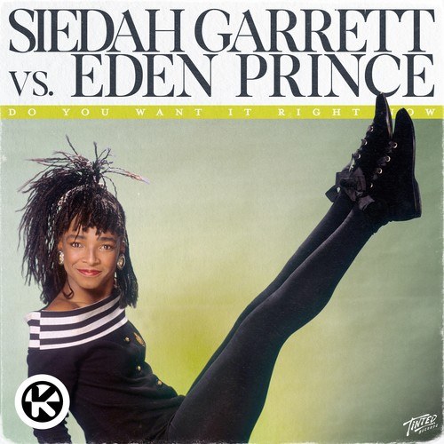 Do You Want It Right Now (Siedah Garrett vs. Eden Prince)