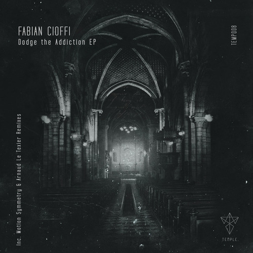 Fabian Cioffi, Motion Symmetry, Arnaud Le Texier-Dodge The Addiction EP