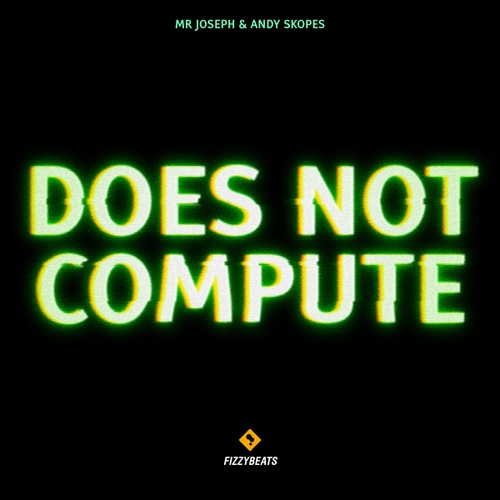 Mr Joseph, Andy Skopes-Does Not Compute