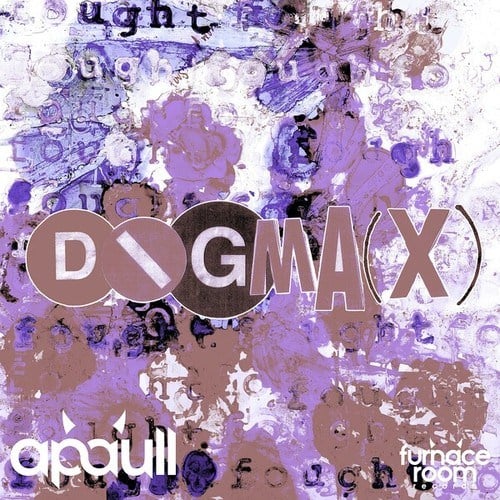 Apaull, Abe Duque-Dogma(x) (Abe Duque Dog House Remix)