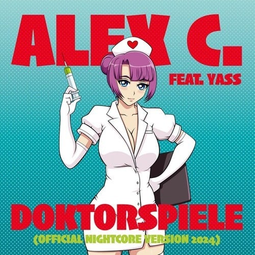 Alex C., Sped Up Nightcore, Yass-Doktorspiele (Official Nightcore Version 2024)