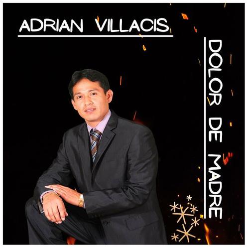 Adrian Villacis-Dolor De Madre
