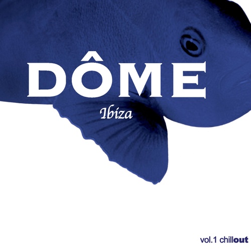 Various Artists-Dôme Ibiza - The Chill-Out Session, Vol. 1
