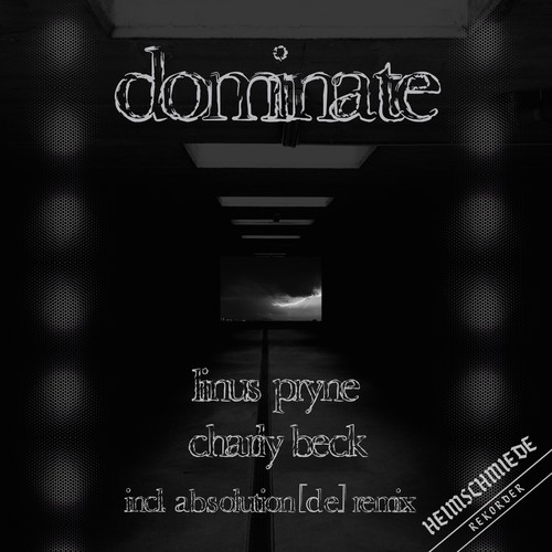 Linus Pryne, Charly Beck, ABSOLUTION [DE]-Dominate