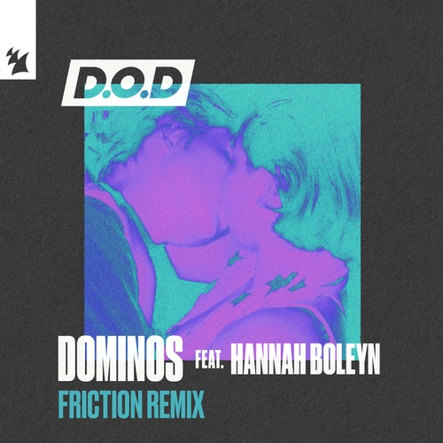 D.O.D, Hannah Boleyn, Friction-Dominos