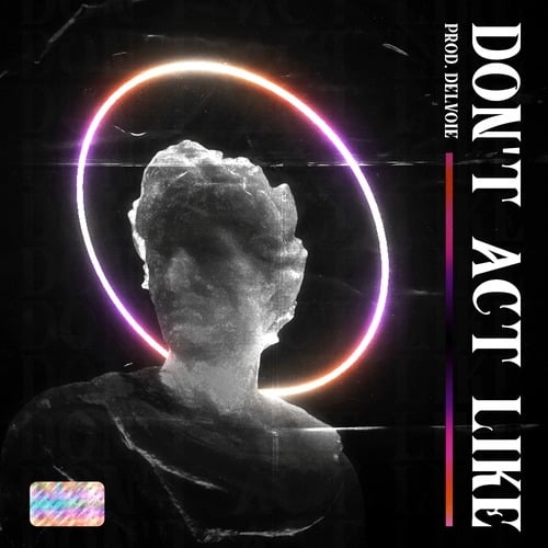 DELVOIE-Don't Act Like