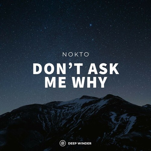 Nokto-Don't Ask Me Why