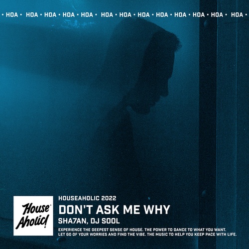 Sha7an, DJ SOOL-Don't Ask Me Why