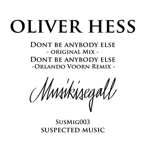 Oliver Hess, Orlando Voorn-Don't Be Anybody Else