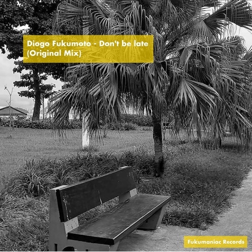 Diogo Fukumoto-Don't Be Late