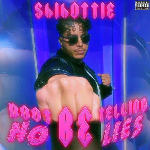 Shihottie-Don't Be Telling No Lies