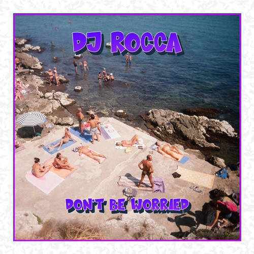 DJ Rocca-Don't Be Worried