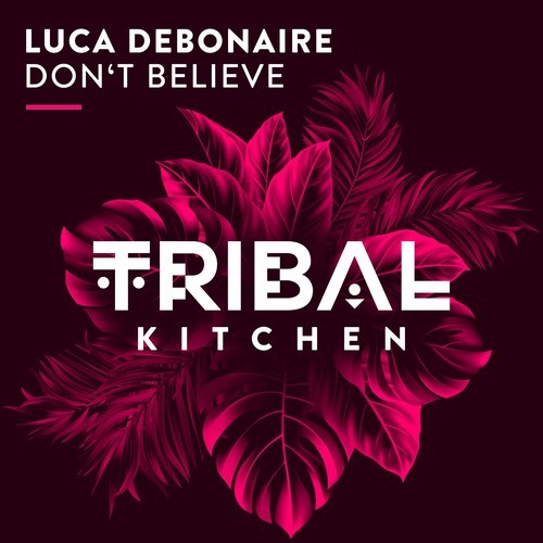 Luca Debonaire-Don't Believe