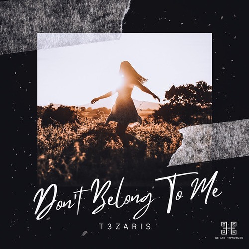 T3ZARIS-Don't Belong To Me