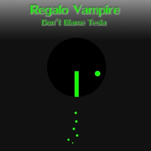 Regalo Vampire-Don't Blame Tesla