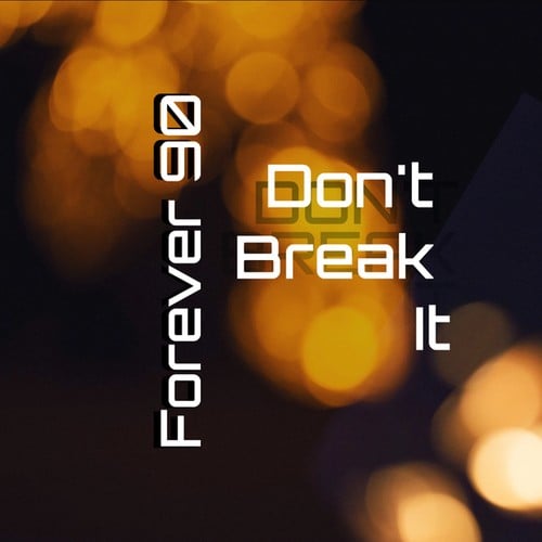 Don't Break It