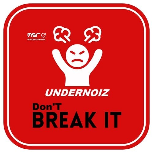 Undernoiz-Don't Break It (Original Mix)