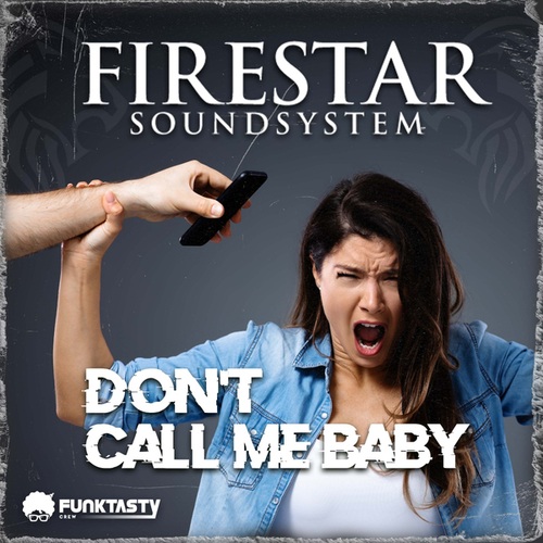 Firestar Soundsystem-Don't Call Me Baby