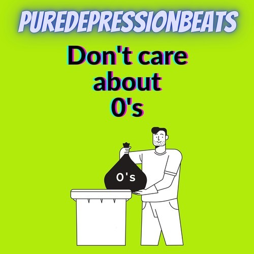 PureDepressionBeats-Don't Care About 0's
